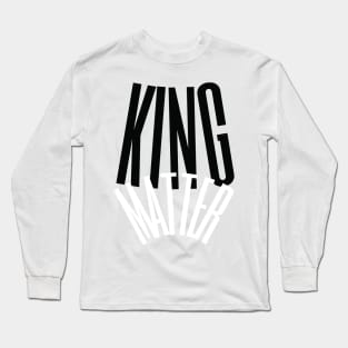 King matter Long Sleeve T-Shirt